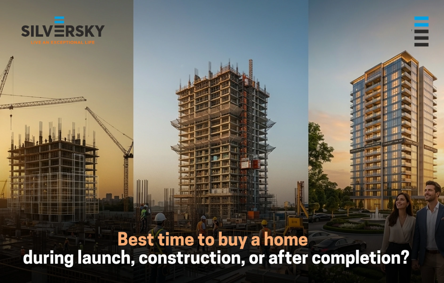 Best Time To Buy A Home – During Launch, Construction, Or After Completion?