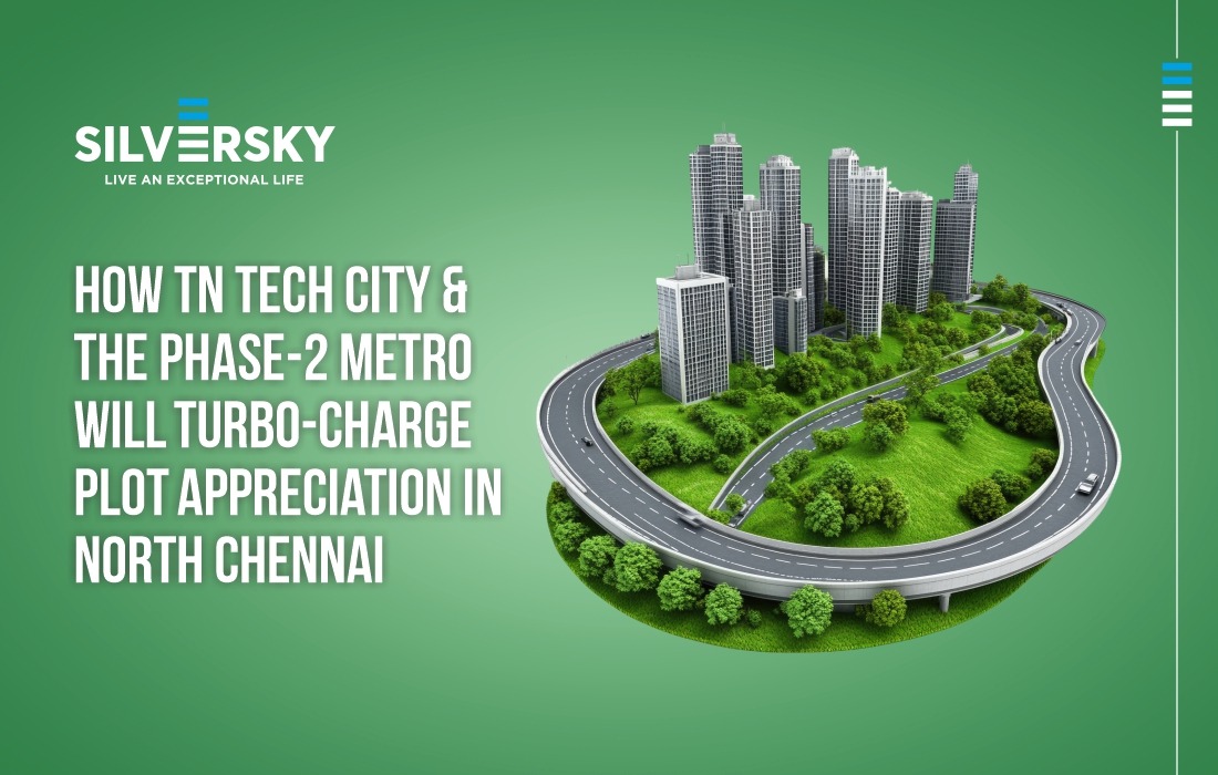 How TN Tech City & the Phase-2 Metro Will Turbo-Charge Plot Appreciation in North Chennai