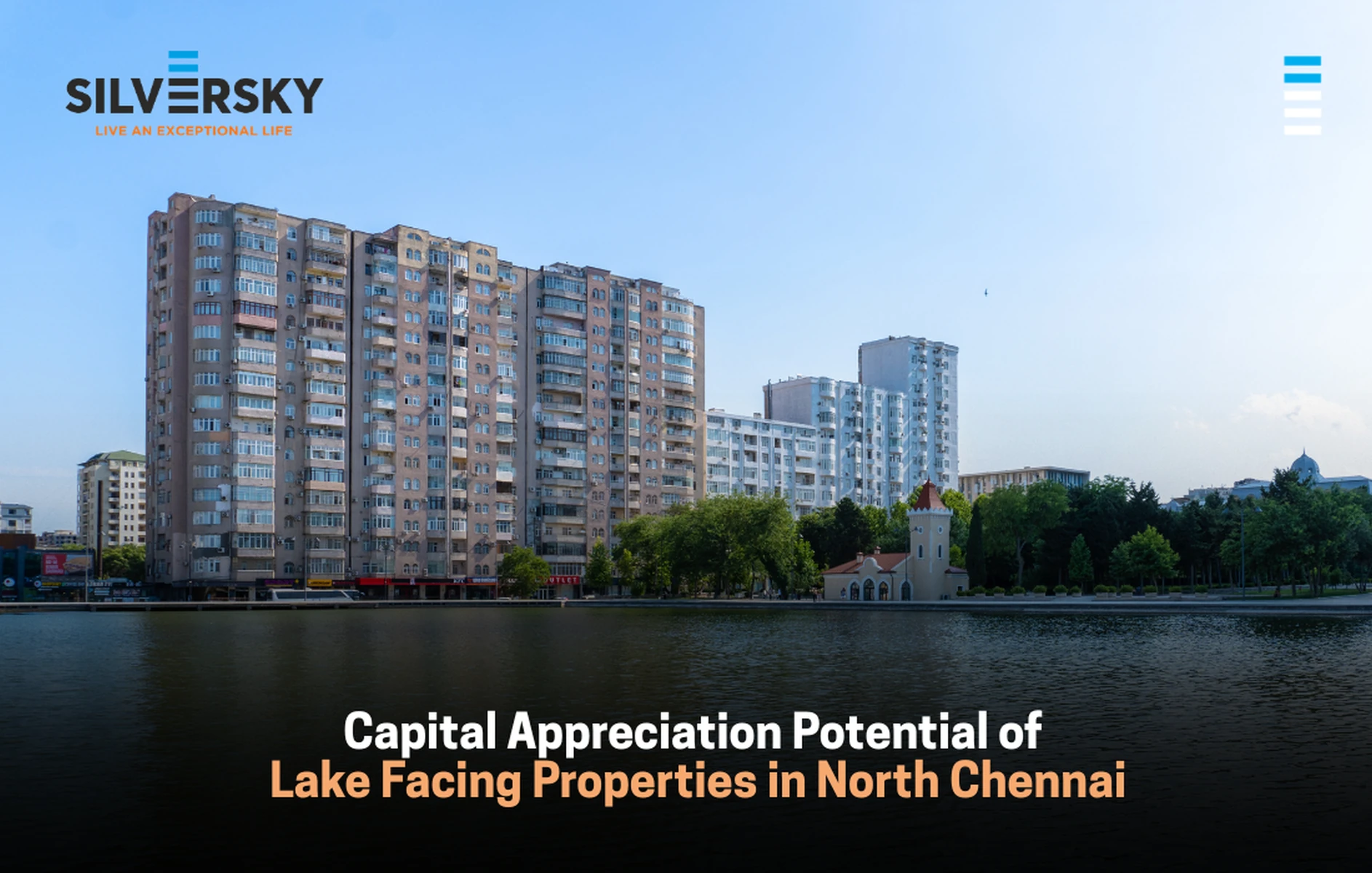 Capital Appreciation Potential of Lake Facing Properties in North Chennai