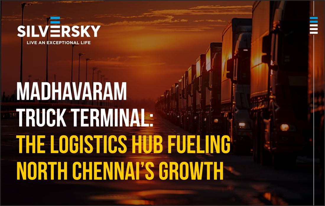 Madhavaram Truck Terminal: The Logistics Hub Fueling North Chennai’s Growth